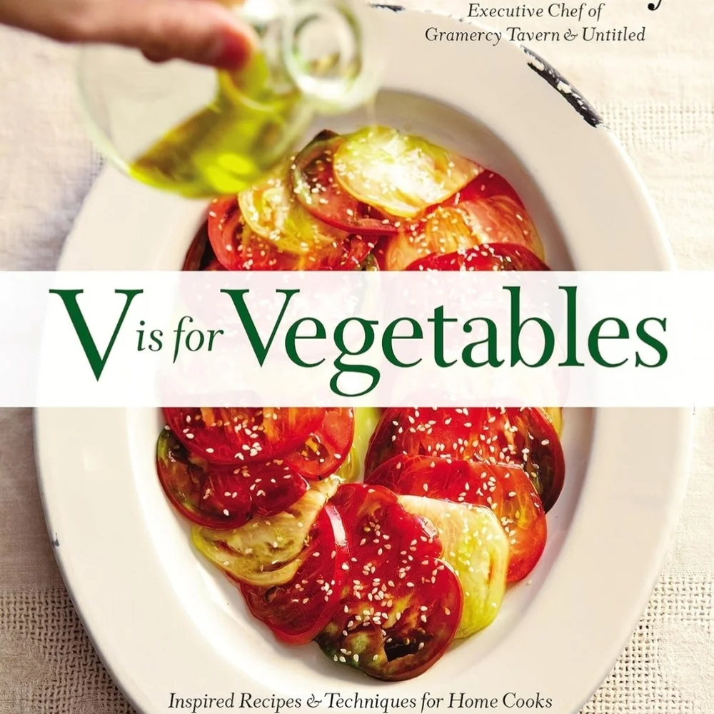 V Is for Vegetables: Inspired Recipes & Techniques for Home Cooks. NWT